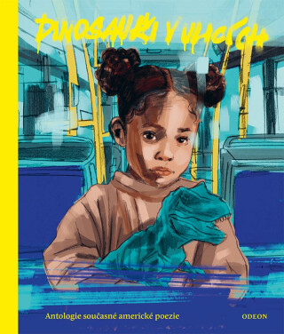 Dinosauři v ulicích - Antologie současné americké poezie - kolektiv autorů