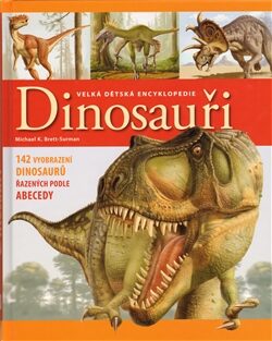 Dinosauři - Velká dětská encyklopedie - Michael K. Surman-Brett