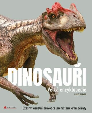 Dinosauři Velká encyklopedie - Chris Barker