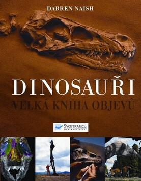 Dinosauři Velká kniha objevů - Darren Naish