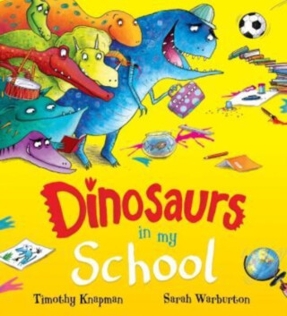 Dinosaurs in My School (NE) - Knapman Timothy