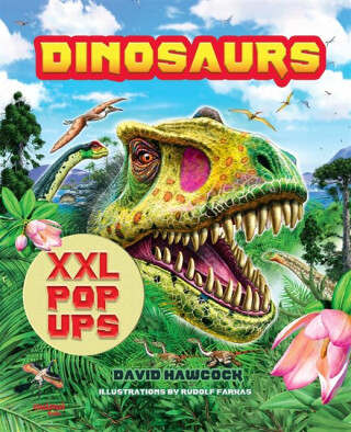Dinosaurs XXL pop-ups - David Hawcock
