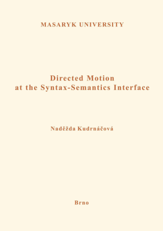 Directed Motion at the Syntax-Semantics Interface - Naděžda Kudrnáčová