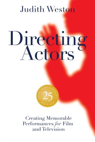 Directing Actors: 25th Anniversary Edition - Judith Weston