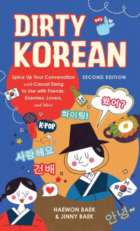 Dirty Korean: Second Edition - Haewon Baek,Jinny Baek