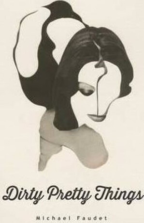 Dirty Pretty Things - Faudet Michael