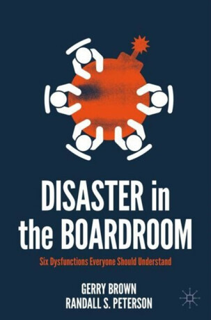 Disaster in the Boardroom - Gerry Brown,Randall S. Peterson