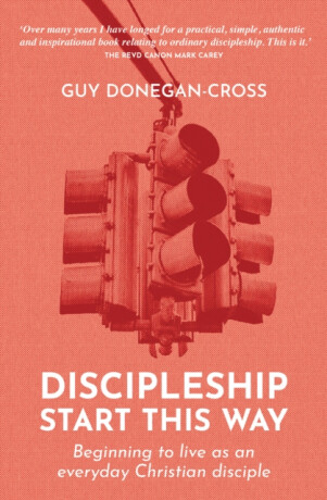 Discipleship: Start This Way - Guy Donegan-Cross