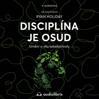 Disciplína je osud - Ryan Holiday