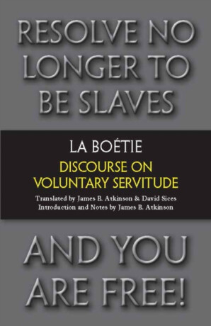 Discourse on Voluntary Servitude - La Boétie Étienne de