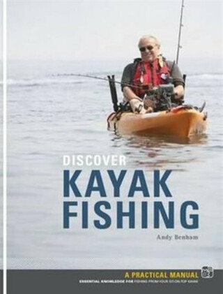 Discover Kayak Fishing - Andy Benham