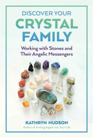 Discover Your Crystal Family - Kathryn Hudson