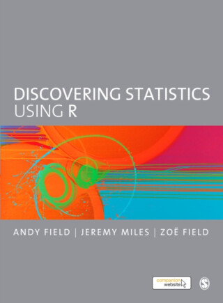 Discovering Statistics Using R - Andy Field,Zoe Field,Jeremy Miles
