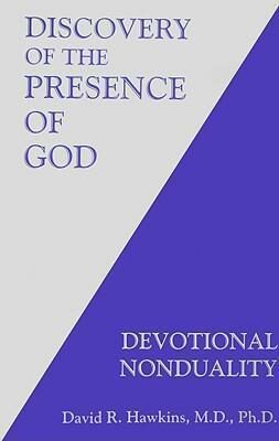 Discovery of the Presence of God: Devotional Nonduality - David R. Hawkins