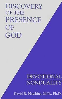 Discovery of the Presence of God: Devotional Nonduality - David R. Hawkins