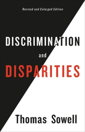 Discrimination and Disparities - Sowell Thomas