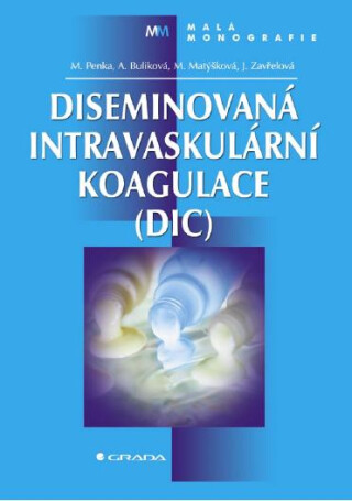 Diseminovaná intravaskulární koagulace (DIC) - Miroslav Penka,Alena Buliková,Jiřina Zavřelová,Miloslava Matýšková