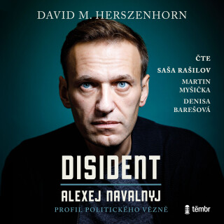 Disident: Alexej Navalnyj - Profil politického vězně - David M. Herszenhorn