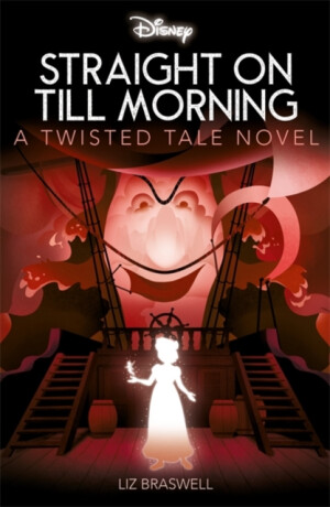 Disney Peter Pan: Straight on Till Morning - Liz Braswell