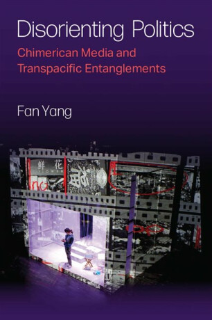 Disorienting Politics - Fan Yang