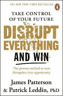 Disrupt Everything - James Patterson