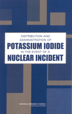 Distribution and Administration of Potassium Iodide in the Event of a Nuclear Incident - Division on Earth and Life Studies,National Research Council,Board on Radiation Effects Research,Committee to Assess the Distribution and Administration of Potassium Iodide in the Event of a Nucle