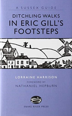Ditchling Walks - In Eric Gill's Footsteps - Lorraine Harrison
