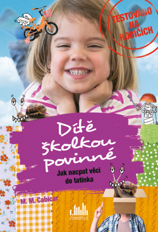 Dítě školkou povinné - Jak nacpat věci do tatínka - M. Cabicar M.
