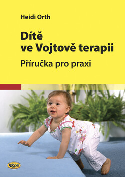 Dítě ve Vojtově terapii - Heidi Orth