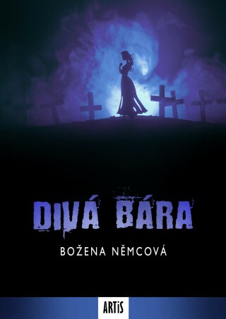 Divá Bára - Božena Němcová