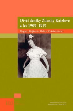 Dívčí deníky Zdenky Kaizlové z let 1909–1919 - Dagmar Hájková,Helena Kokešová