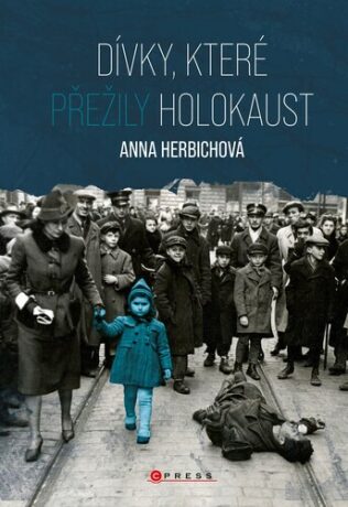 Dívky, které přežily holokaust - Anna Herbichová