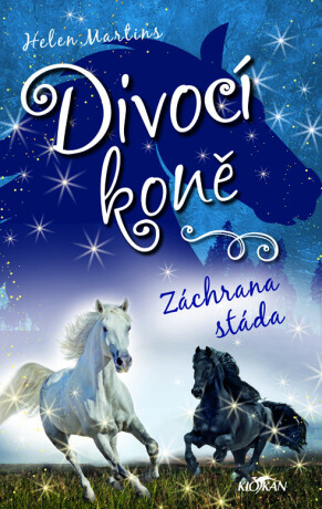Divocí koně - Záchrana stáda - Helen Martins