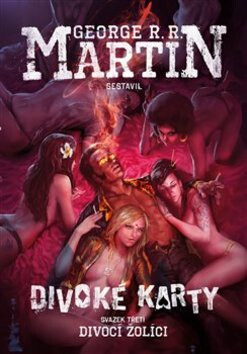 Divoké karty III: Divocí žolíci - George R.R. Martin