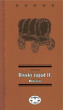 Divoký západ II. - Muži víry - Jiří Černík