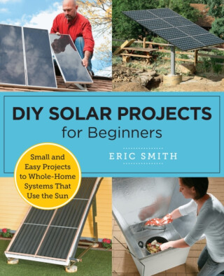 DIY Solar Projects for Beginners - Eric Smith
