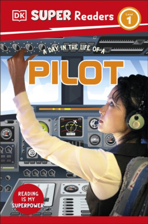 DK Super Readers Level 1 A Day in the Life of a Pilot - DK