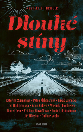 Dlouhé stíny - Petra Klabouchová,Lucie Lukačovičová,Lukáš Vavrečka,Anna Bolavá,Jiří Březina,Kristina Hlaváčková,Dalibor Vácha,Daniel Gris,Veronika Fiedlerová,Kateřina Surmanová,Iva Moussa