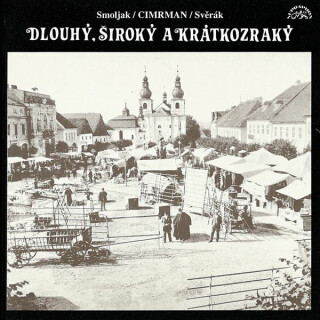 Dlouhý, Široký a Krátkozraký - 