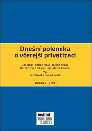 Dnešní polemika o včerejší privatizaci - Václav Klaus,Ladislav Jakl,Jiří Weigl,Dušan Tříska,Karel Dyba