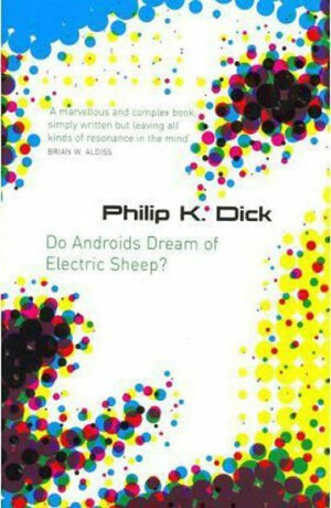 Do Androids Dream Of Electric Sheep? - Philip K. Dick