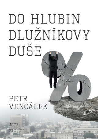 Do hlubin dlužníkovy duše - Vencálek Petr