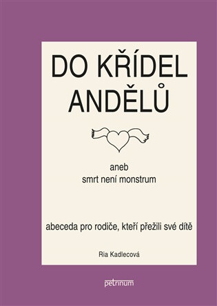 Do křídel andělů aneb smrt není monstrum - Ria Kadlecová