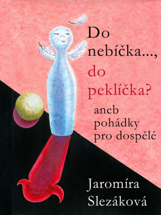 Do nebíčka..., do peklíčka? - Jaromíra Slezáková