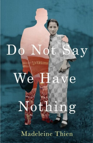 Do Not Say We Have Nothing - Madeleine Thien