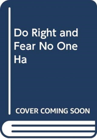 Do Right and Fear No One - Leslie Thomas QC