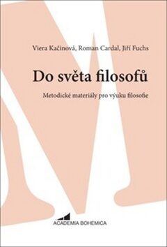 Do světa filosofů - Jiří Fuchs,Roman Cardal,Viera Kačinová