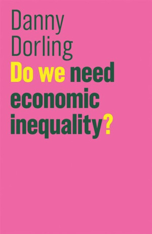Do We Need Economic Inequality? - Dorling Danny
