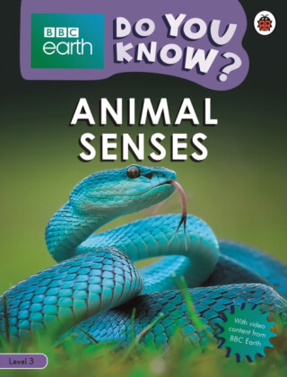 Do You Know? Level 3 â€“ BBC Earth Animal Senses - Ladybird