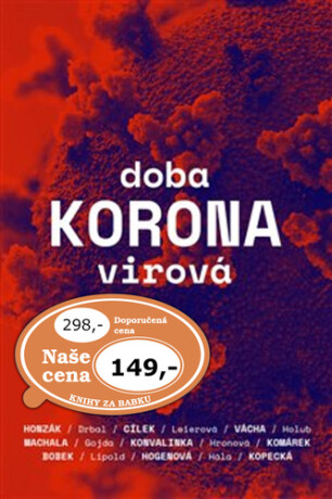 Doba koronavirová - Václav Cílek, Stanislav Komárek, Radkin Honzák, Marek Orko Vácha, kolektiv autorů